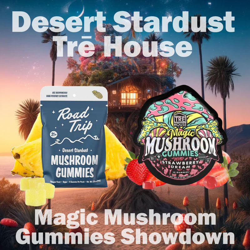 Desert Stardust vs. Trē House Magic Mushroom Gummies Showdown